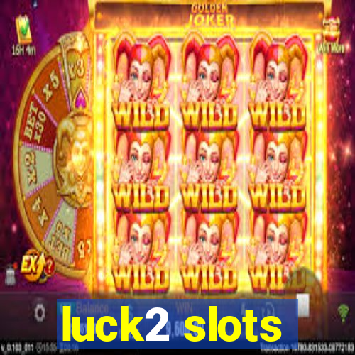luck2 slots